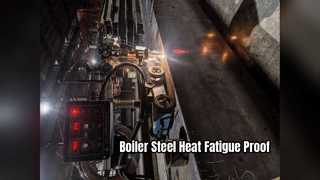 L’acier de la chaudière supporte la chaleur et la fatigue extrêmes